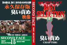 SECOND FACE BEST SELECTION 15　臭い責め