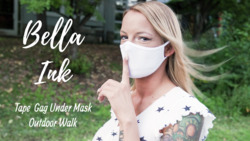 Tape gag under the mask! Bella Ink Tape Gag Under Mask Outdoor Walk